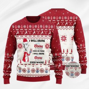 I Will Drink Coors Light Here Or There 2025 Ugly Christmas Sweater